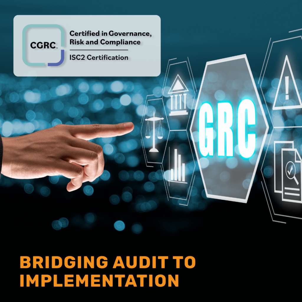 A hand points towards a glowing hexagonal icon labeled "GRC" (Governance, Risk, and Compliance), surrounded by other hexagonal icons representing concepts like legal scales, compliance documents, and a building facade. The CGRC (Certified in Governance, Risk and Compliance) logo is in the top left, and the text overlay reads "BRIDGING AUDIT TO IMPLEMENTATION."