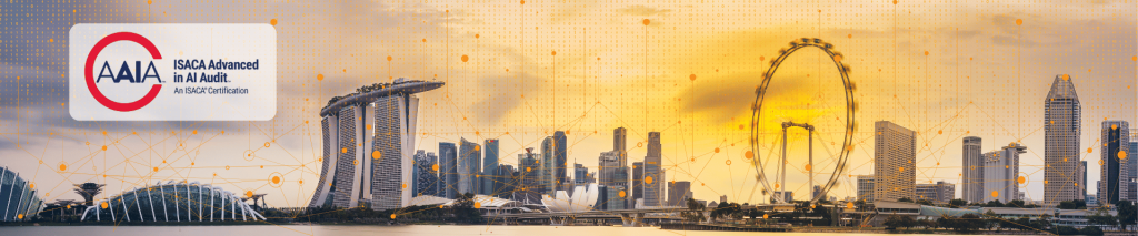 A panoramic view of the Singapore skyline at sunset or sunrise, with iconic landmarks like Marina Bay Sands and the Singapore Flyer. Digital network lines and glowing points are overlaid across the cityscape. The ISACA AAIA certification logo is prominently displayed in the top left corner, symbolizing Singapore's role as a regional beacon in AI governance.