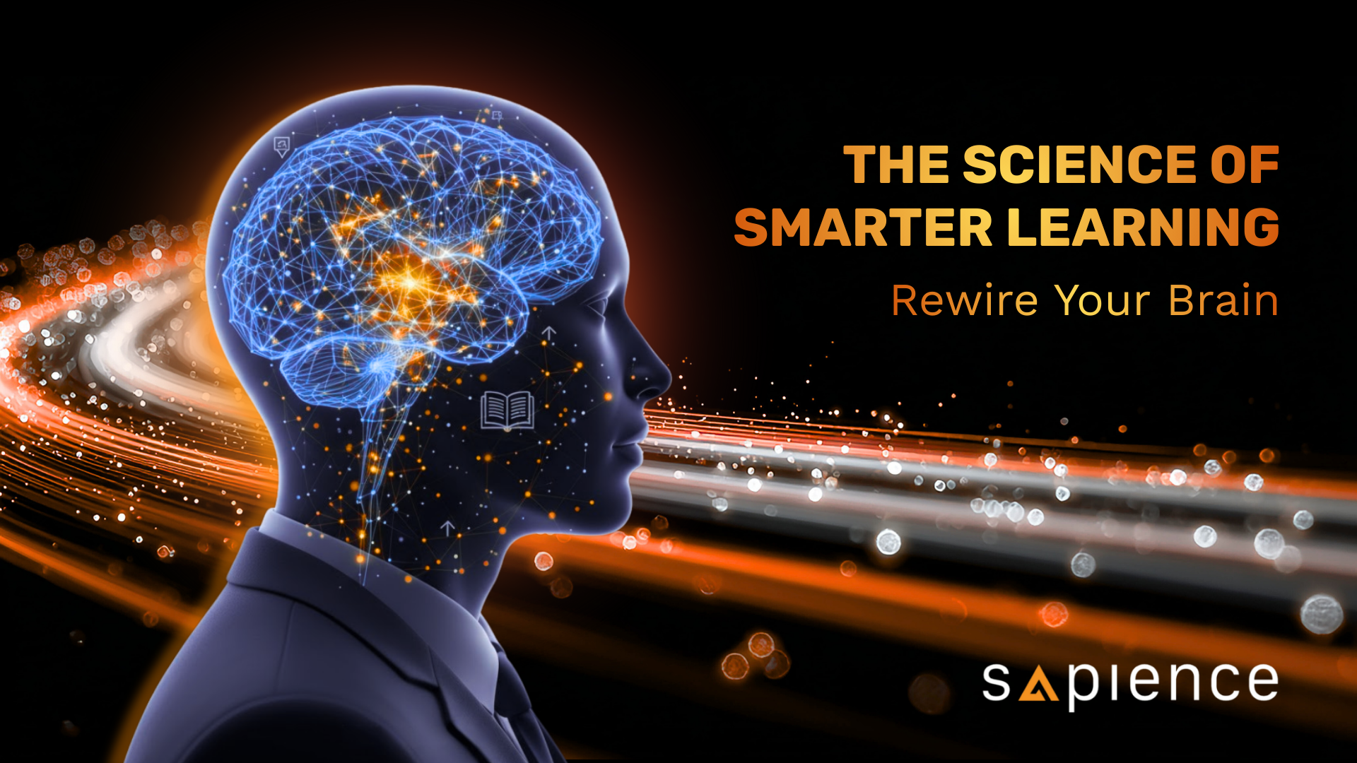 A conceptual side-profile of a professional's head showing a glowing, intricate neural network within the brain. The text reads 'THE SCIENCE OF SMARTER LEARNING - Rewire Your Brain.' Light trails and digital particles flow into the mind, with the Sapience Consulting logo in the corner.